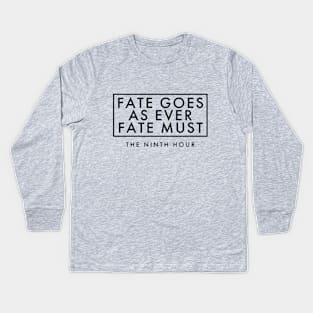 Fate Goes As Ever Fate Must Kids Long Sleeve T-Shirt